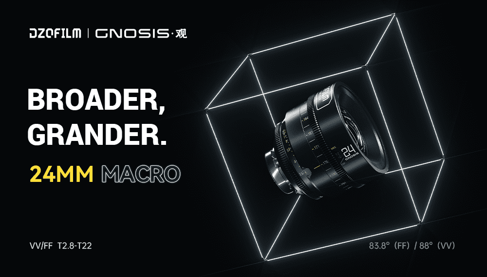 Broader Perspective, Grander Microcosm丨DZOFILM Gnosis 24mm VV T2.8 Marco Cine Lens Released